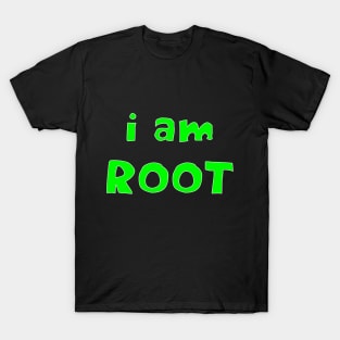 I Am Root - Geeky Slogan T-Shirt